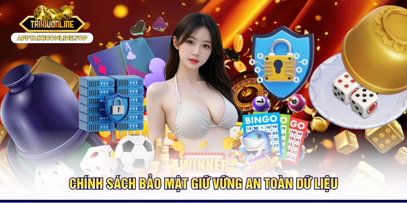 Chính sách bảo mật giữ vững an toàn dữ liệu