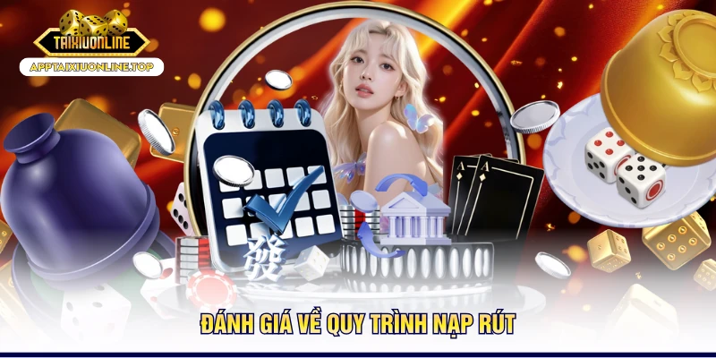 Đánh giá về quy trình nạp rút