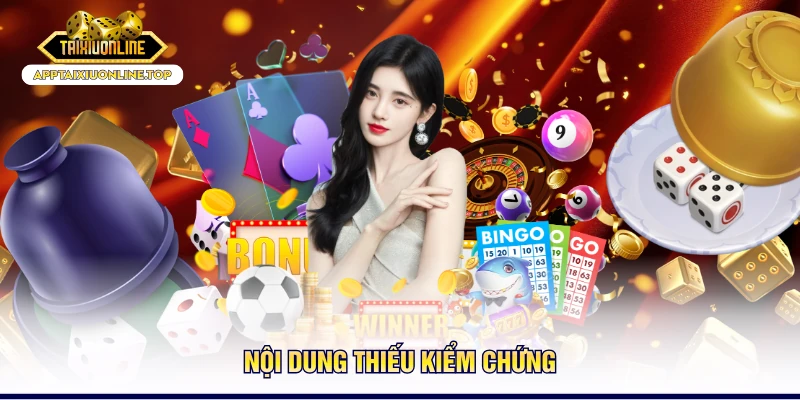 Nội dung thiếu kiểm chứng